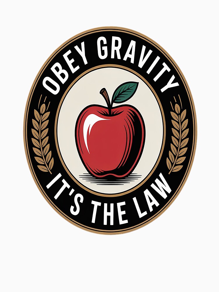 Science Humor Obey Gravity Pun Physics Joke by Lucaseinar