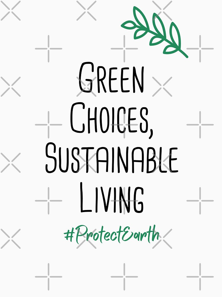 Green Choices, Sustainable Living Environmental Protection Positive Quote by FemiBiutti