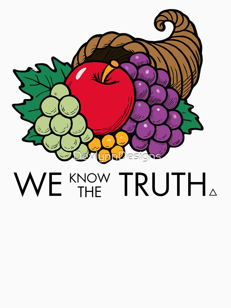 Cornucopia Conspiracy Mandela Effect , We Know The Truth , 90's Fruit by DevlynnDesigns