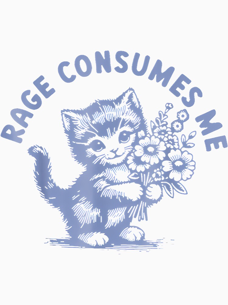 Adorable Kitty Holding Flowers Rage Consumes Me By Merch, Limited Edition, Perfect Gift For You And by ComptonziArt