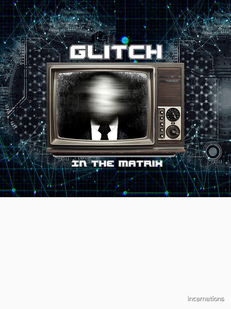 Glitch In The Matrix by incarnations