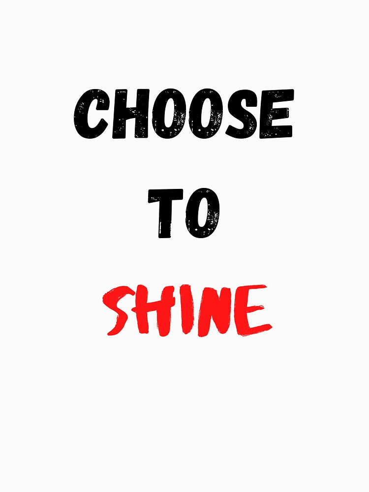 Motivational Quote And Inspirational Saying | Choose To Shine by Salman Hino