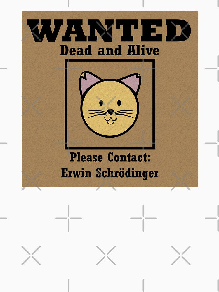 Schrodinger's Cat Wanted Dead And Alive by Sparcicus