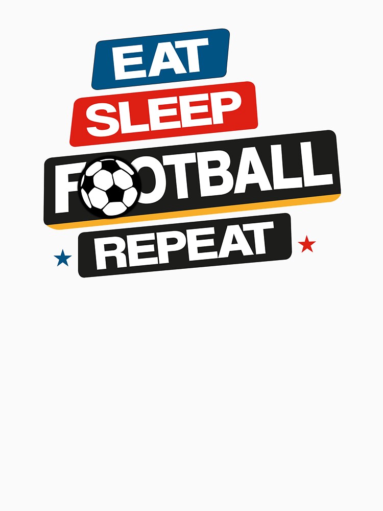 Eat Sleep Football Repeat by FashionHeritage