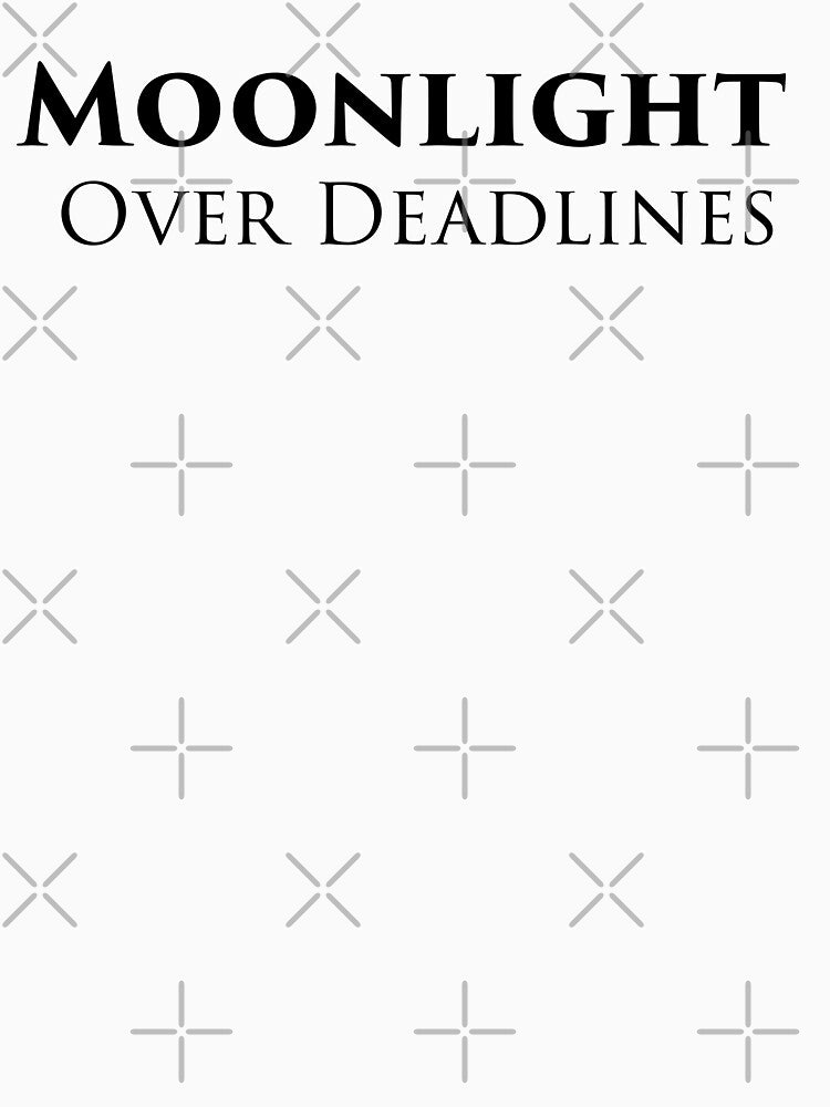 Moonlight Over Deadlines – Minimalist Text Design by Creative Soul Art