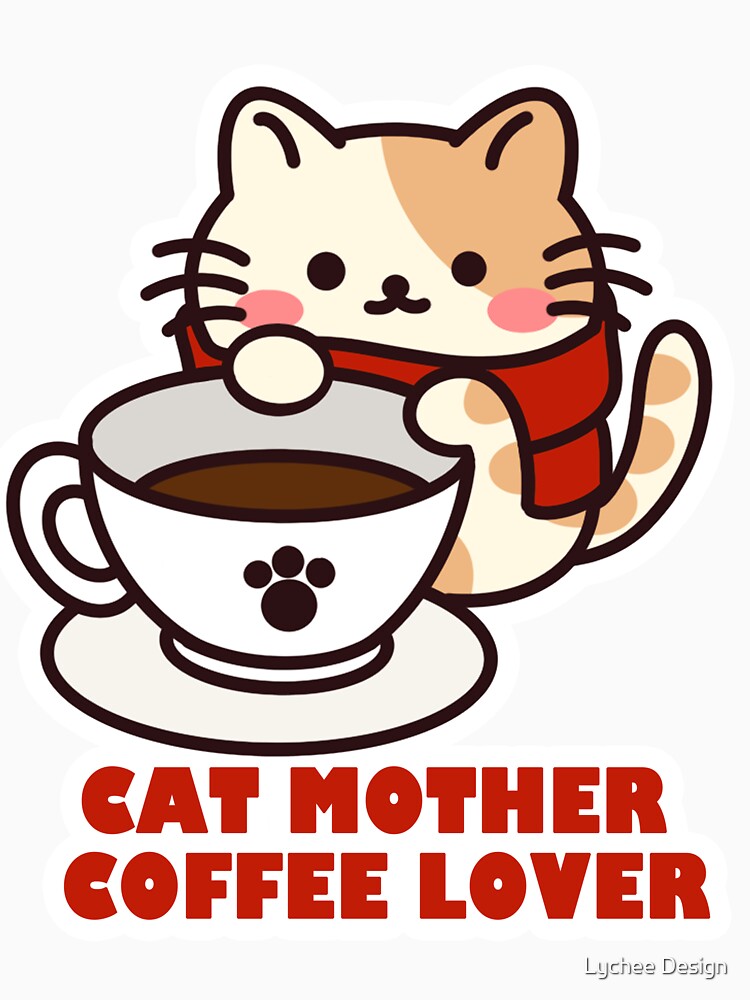 Cat Mother Coffee Lover by Lychee Design