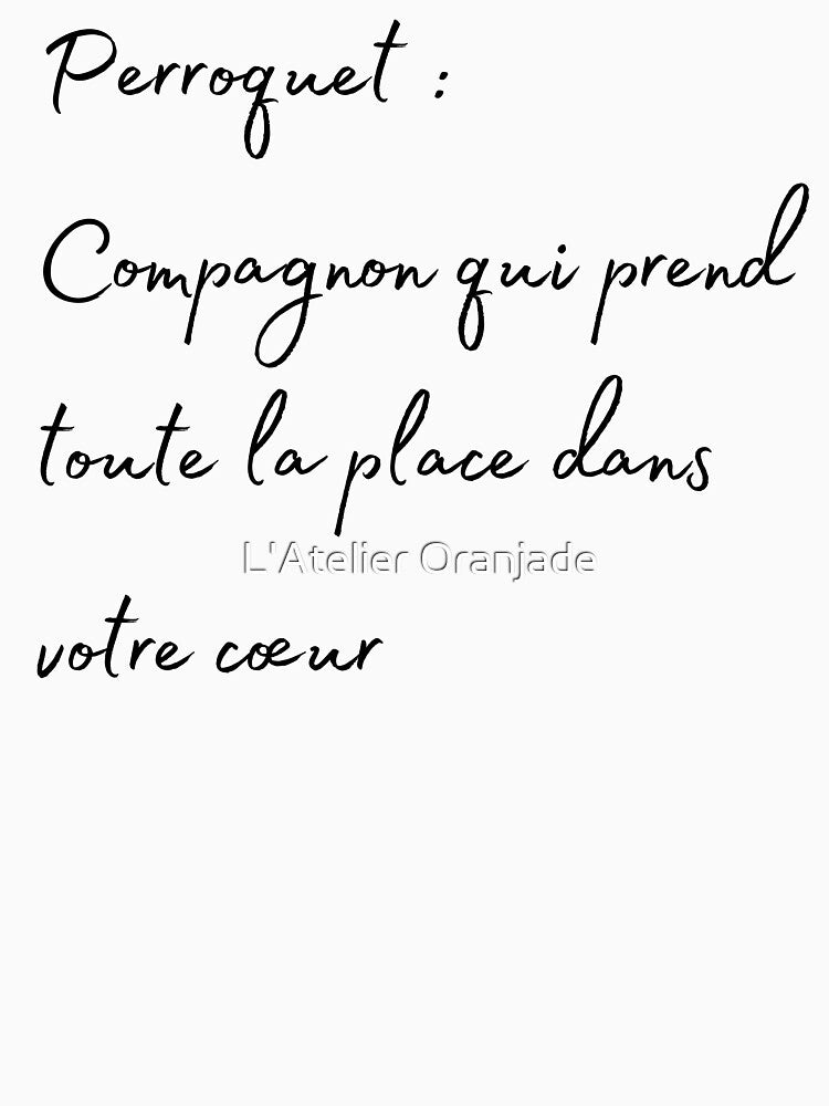 Parrot take all the place in your hearth french quote by L'Atelier Oranjade