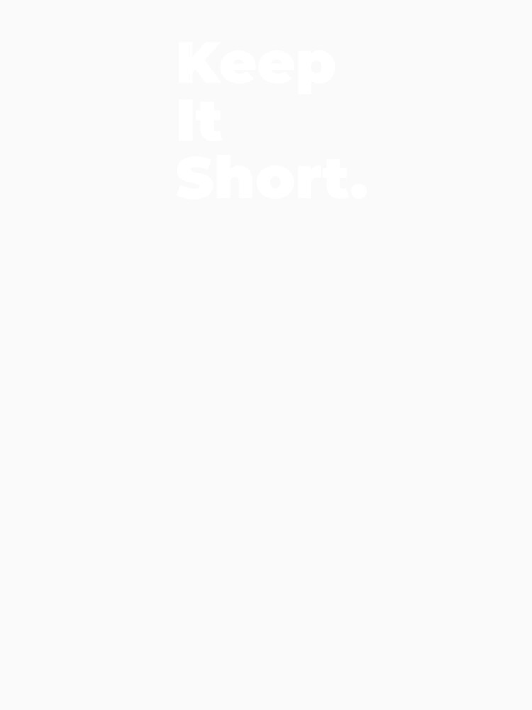 Minimalist Relatable Quote “Keep It Short” Black Aesthetic Typography Design by diahsariw