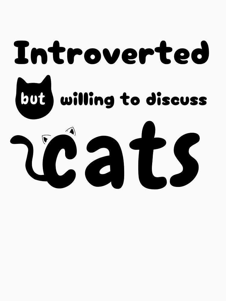 Introverted but willing to discuss cats V.2 by AP43-STUDIO