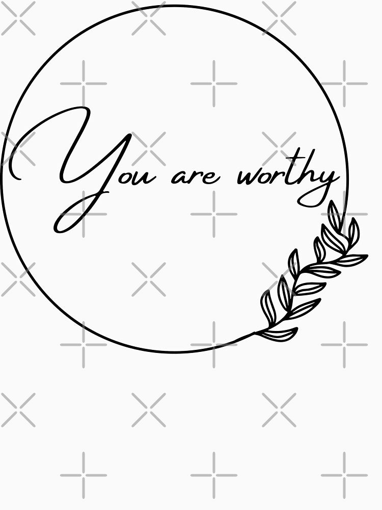 You are worthy - Mental Health Inspiration with Stoic Wisdom by LexaArtworks