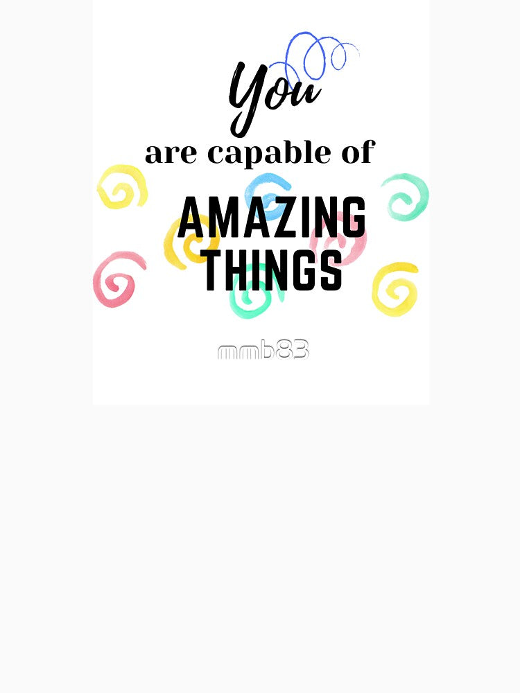 You are capable of AMAZING things by mmb83