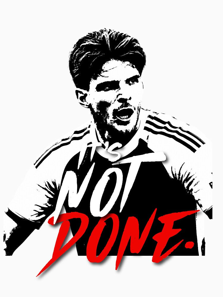 Declan Rice it's not done by aridawstrusbbyg