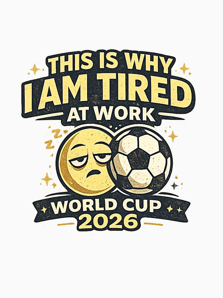 This Is Why I Am Tired At Work World Cup 2026 Funny Soccer Fan T-Shirt by ArthUpscale