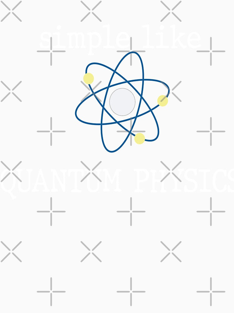 simple like quantum physics funny joke science physics by joy4shirt