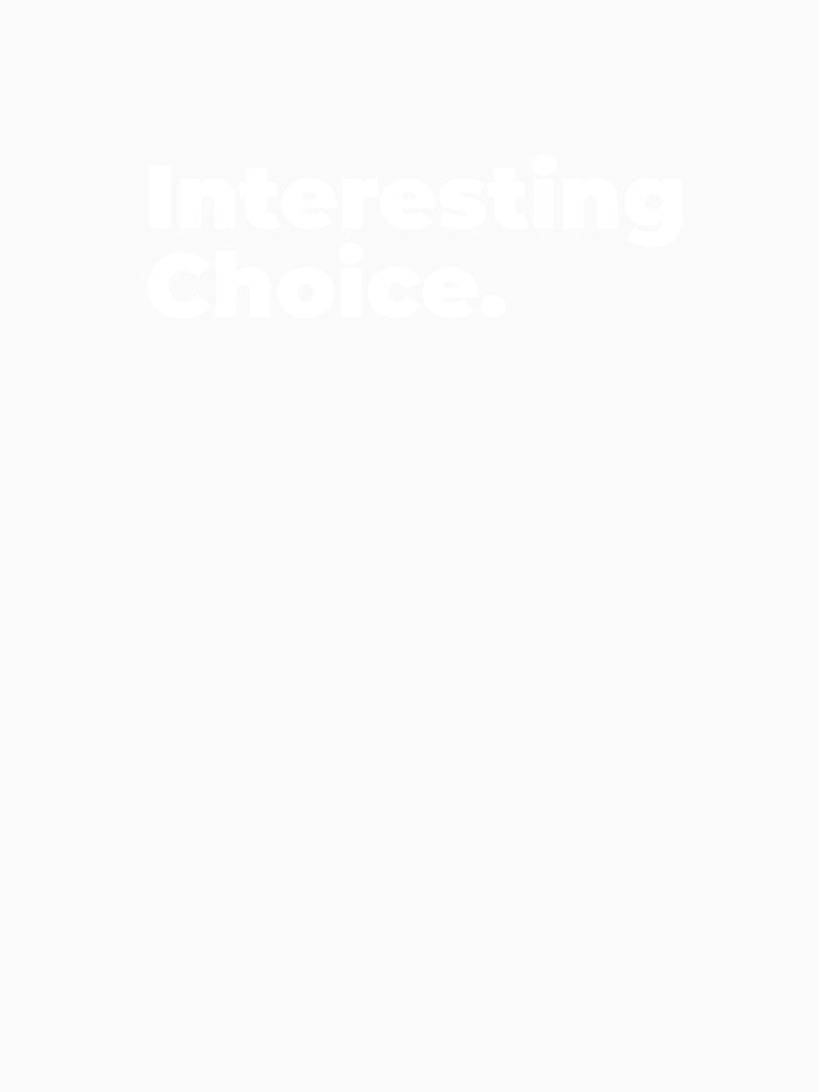Minimalist Relatable Quote “Interesting Choice” Black Aesthetic Typography Design by diahsariw