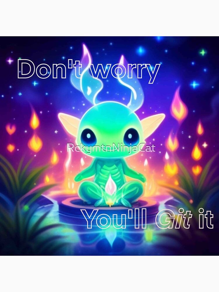 Do you Git it? by RckymtnNinjaCat