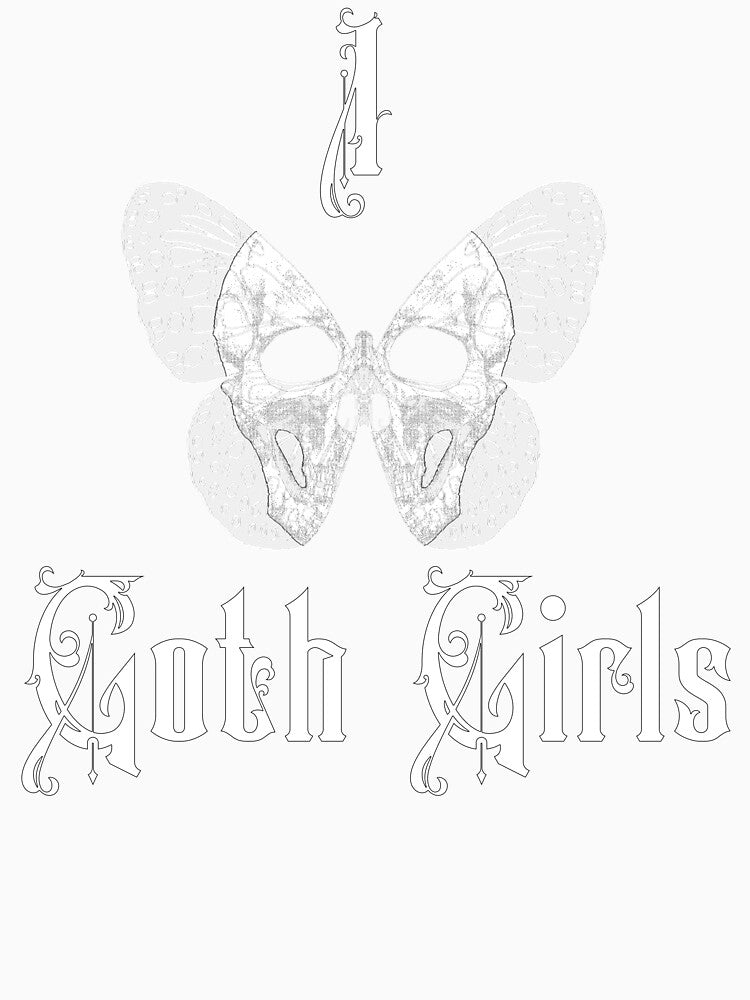 I Love Goth Girls Butterfly Skull by LeGND