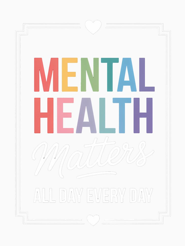 Mental Health Matters All Day Everyday Colorful by Moon-Ape