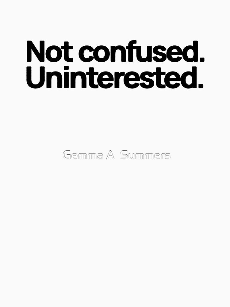 Not Confused Uninterested Quote Design | Minimalist Typography Digital Download | Blunt Boundary Text Art | Modern Quote Graphic by Gemma A  Summers