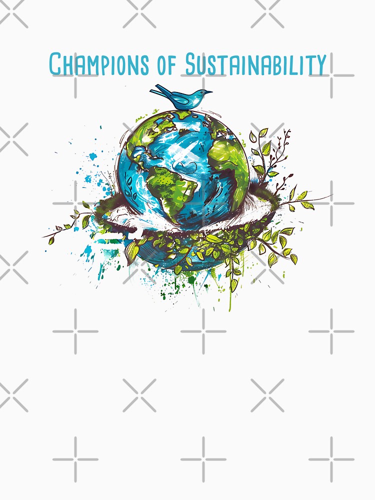 Champions of Sustainability Environmental Protection Positive Slogan by FemiBiutti