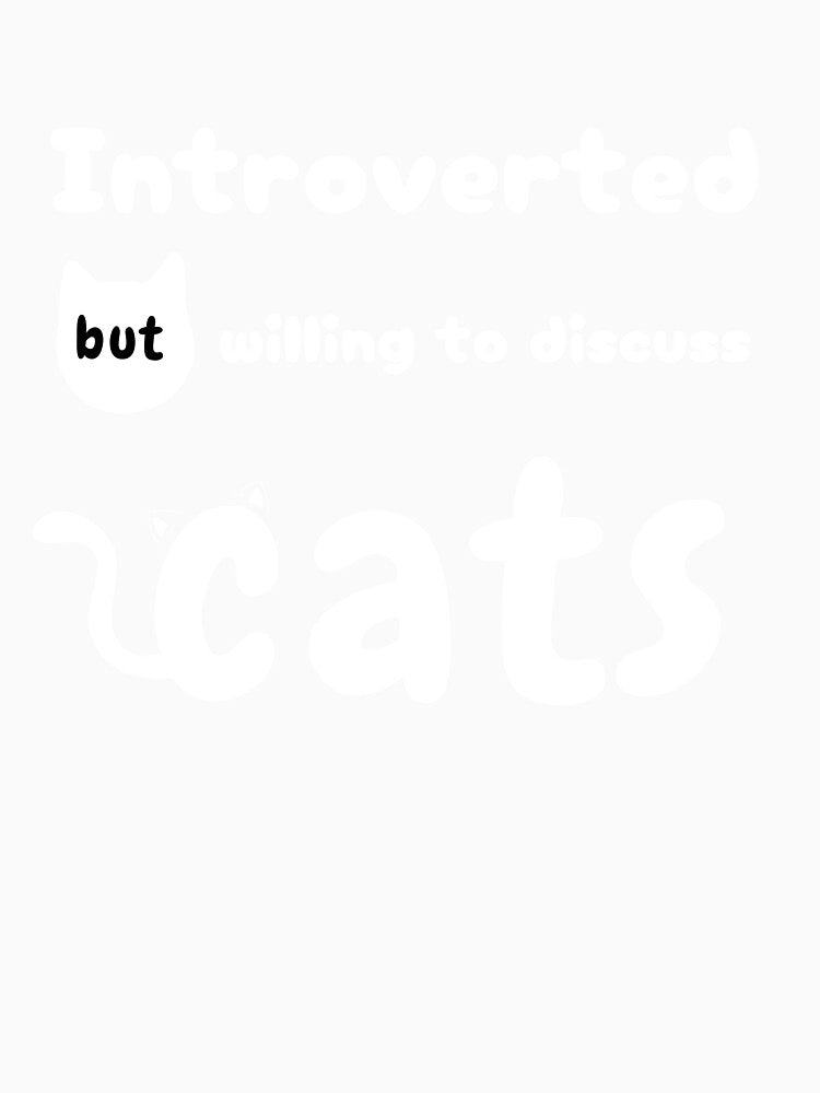 Introverted but willing to discuss cats V.1 by AP43-STUDIO