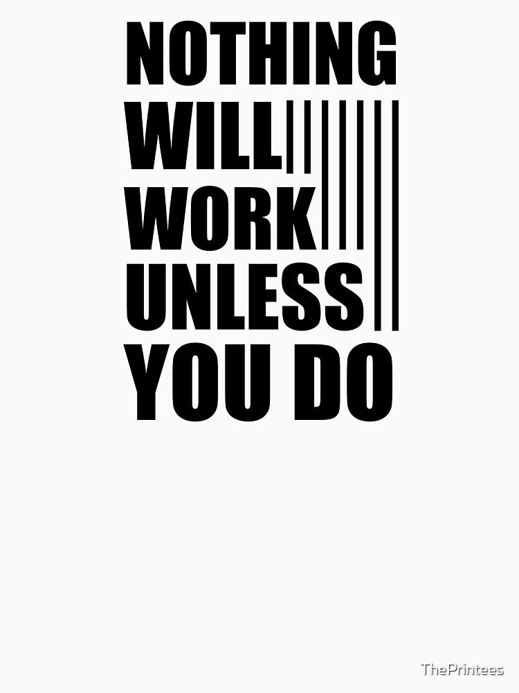 Nothing Work by ThePrintees