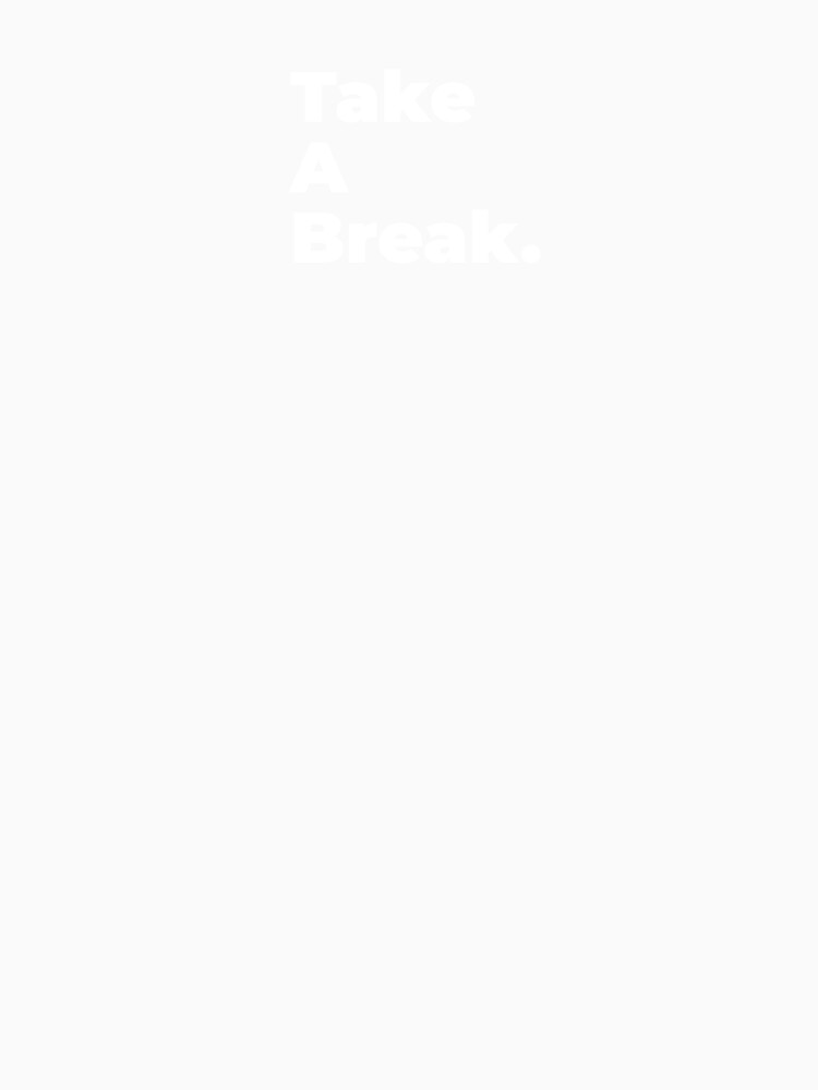 Minimalist Relatable Quote “Take a Break" Aesthetic Typography Design by diahsariw