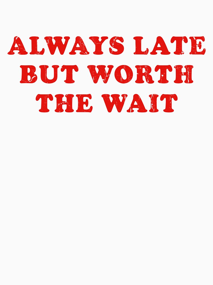 Always Late But Worth The Wait by mennayasser7