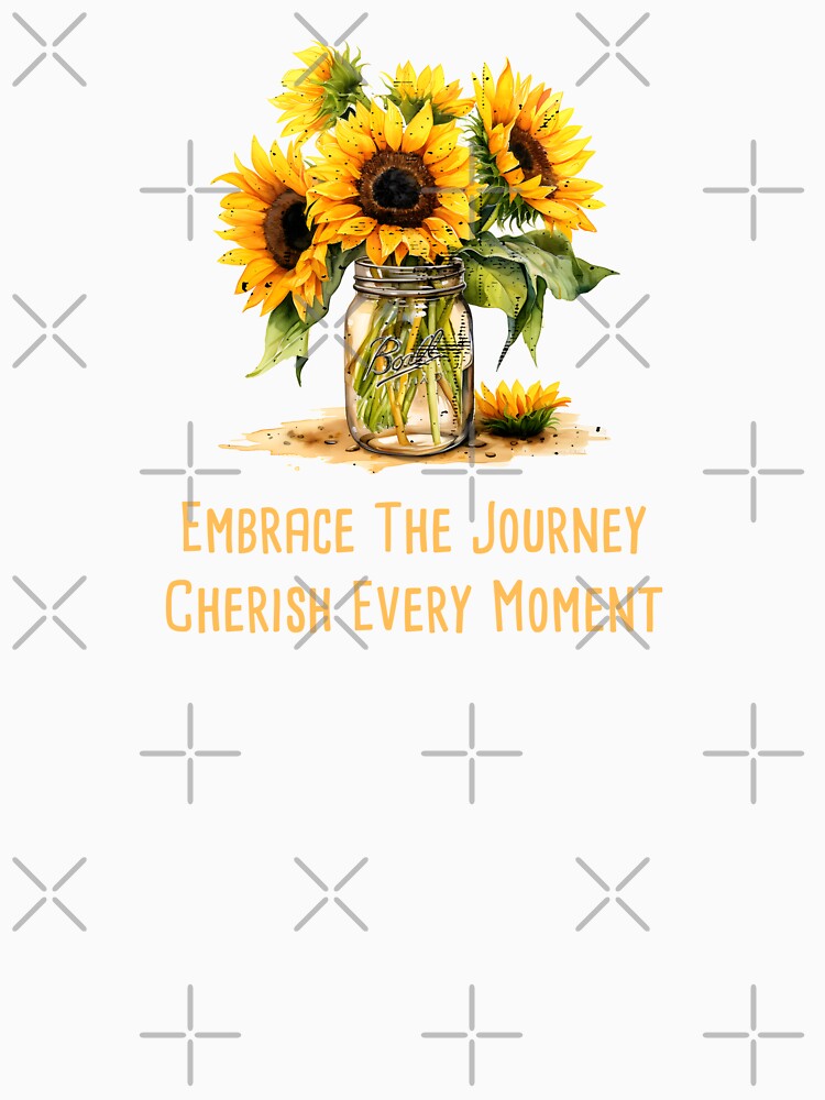 Embrace The Journey, Cherish Every Moment Mental Health Awareness Positive Inspirational Quote by FemiBiutti