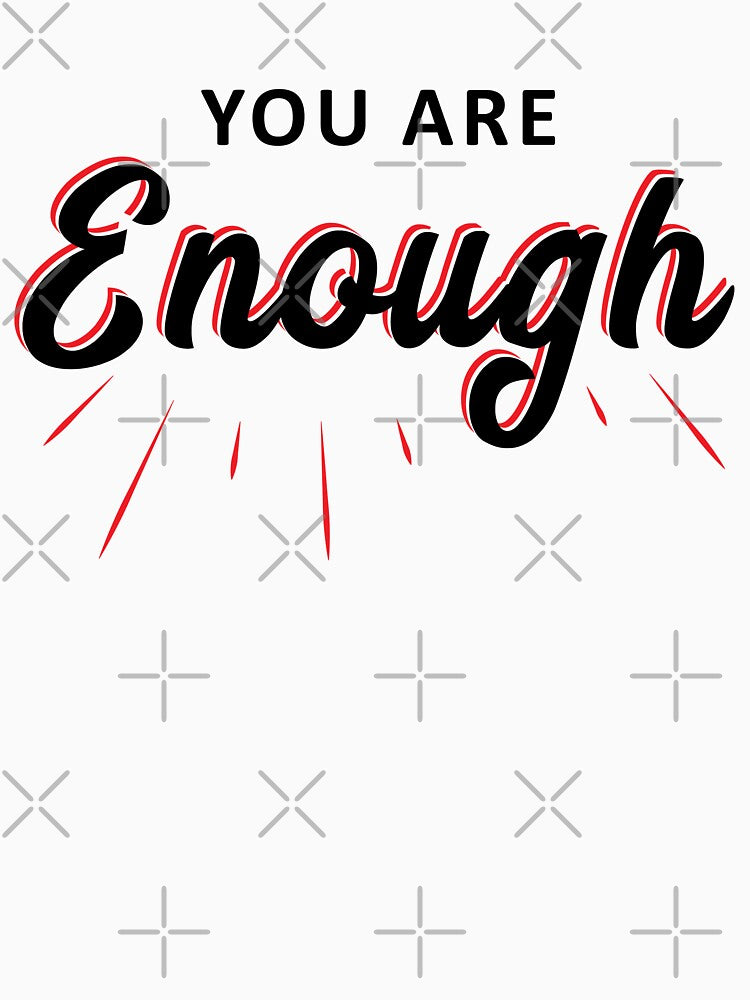 Short Motivational Quote - You Are Enough by motivationaltee