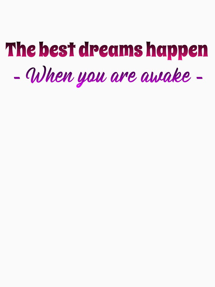 The Best Dreams Happen When You Are Awake 2 by Fit & Fun  Gallery