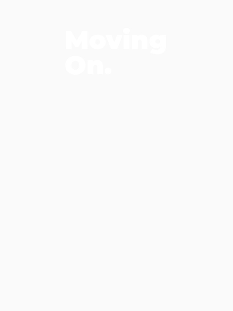 Minimalist Relatable Quote “Moving On" Aesthetic Typography Design by diahsariw