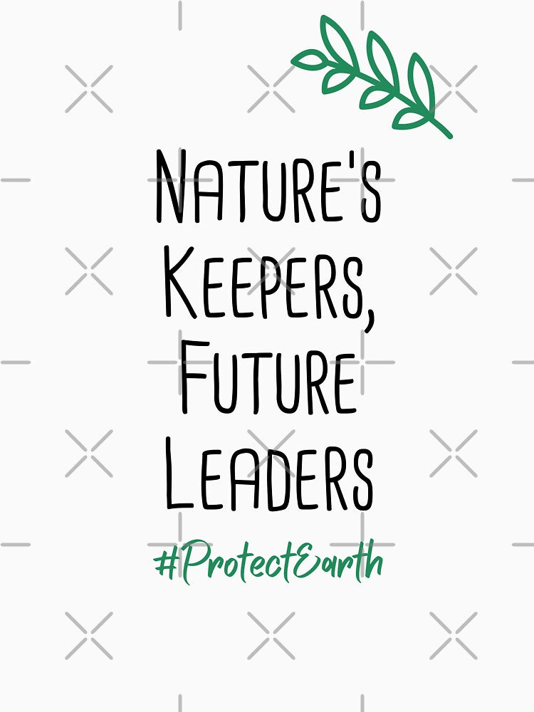 Nature's Keepers, Future Leaders Environmental Protection Positive Quote by FemiBiutti
