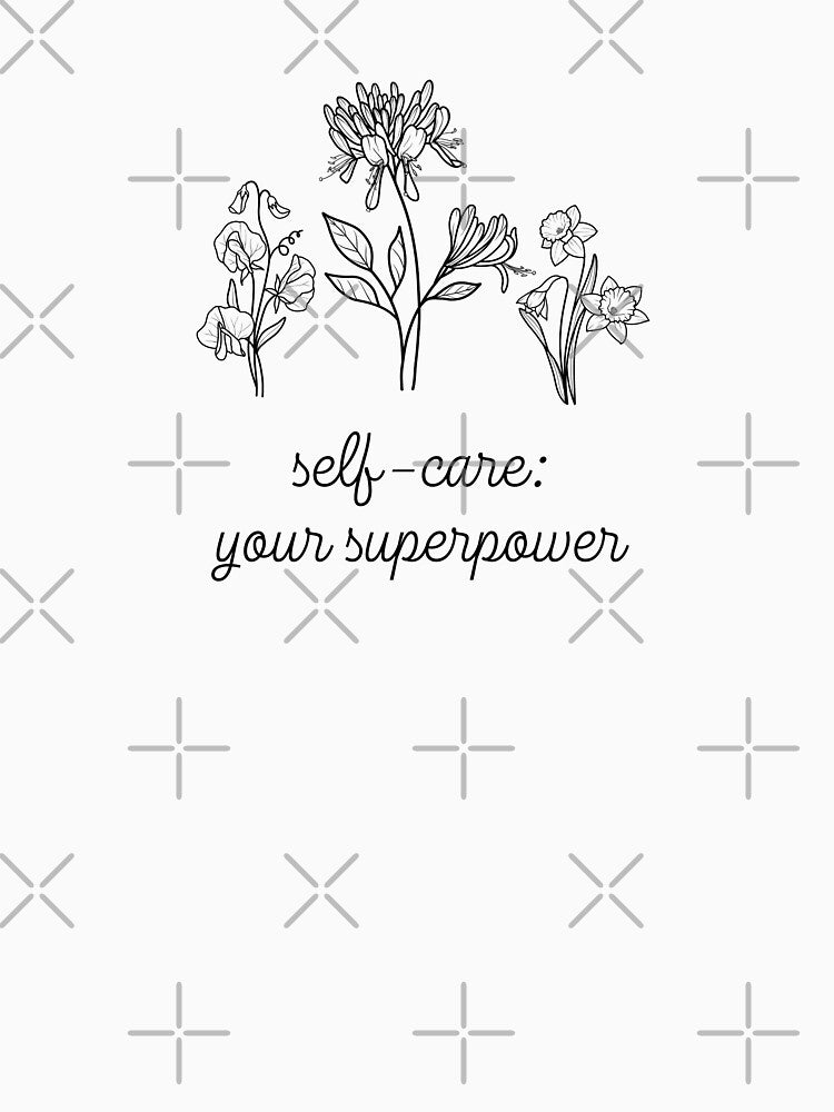 Self-Care: Your Superpower Mental Health Awareness Positive Inspirational Slogan by FemiBiutti