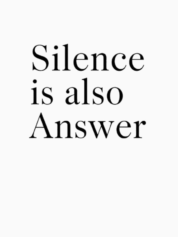 Silence Speaks Minimal Quote Shirt by CleanInkStudio