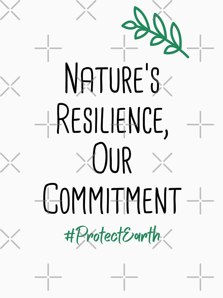 Nature's Resilience, Our Commitment Environmental Protection Positive Quote by FemiBiutti