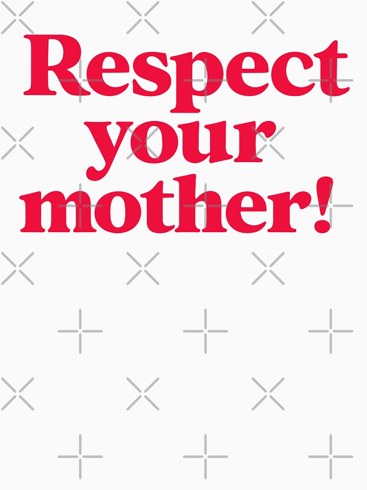 Respect Your Mother Baby by iMojira