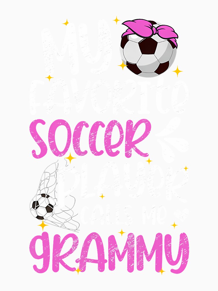 My Favorite Soccer Player Grammy Soccer Grammy Grandma by pfanodlnazb