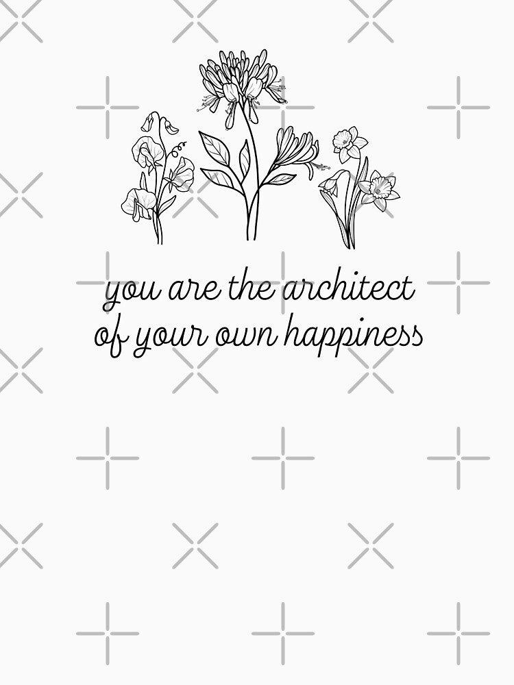 You Are The Architect of Your Own Happiness Mental Health Awareness Positive Inspirational Slogan by FemiBiutti