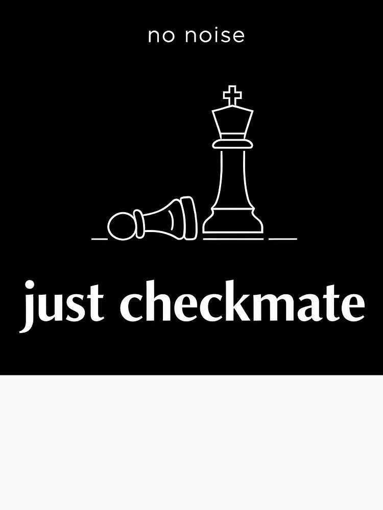 No Noise Just Checkmate Minimal Design by apex.vibe