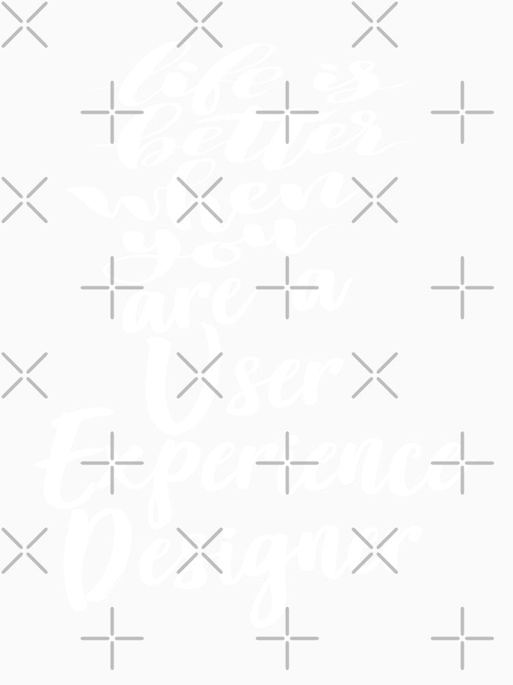 Life Is Better When You Are A User Experience Designer by ProjectX23