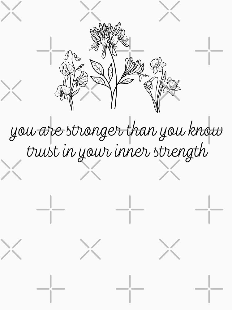 You Are Stronger Than You Know, Trust In Your Inner Strength Mental Health Awareness Positive Inspirational Slogan by FemiBiutti