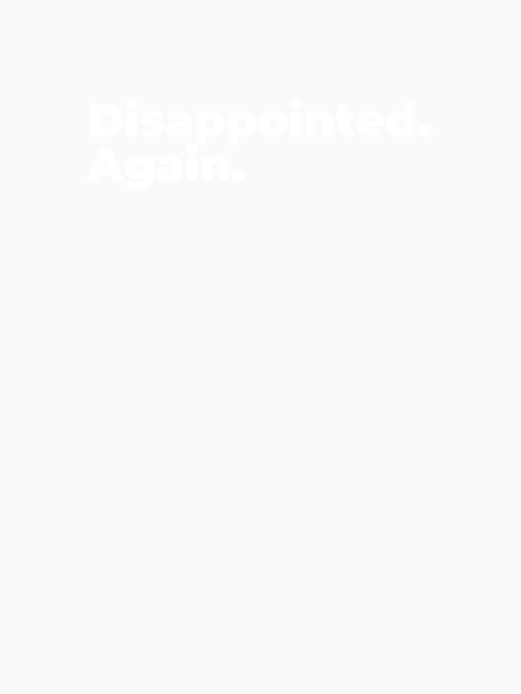 Minimalist Relatable Quote “Disappointed Again” Black Aesthetic Typography Design by diahsariw
