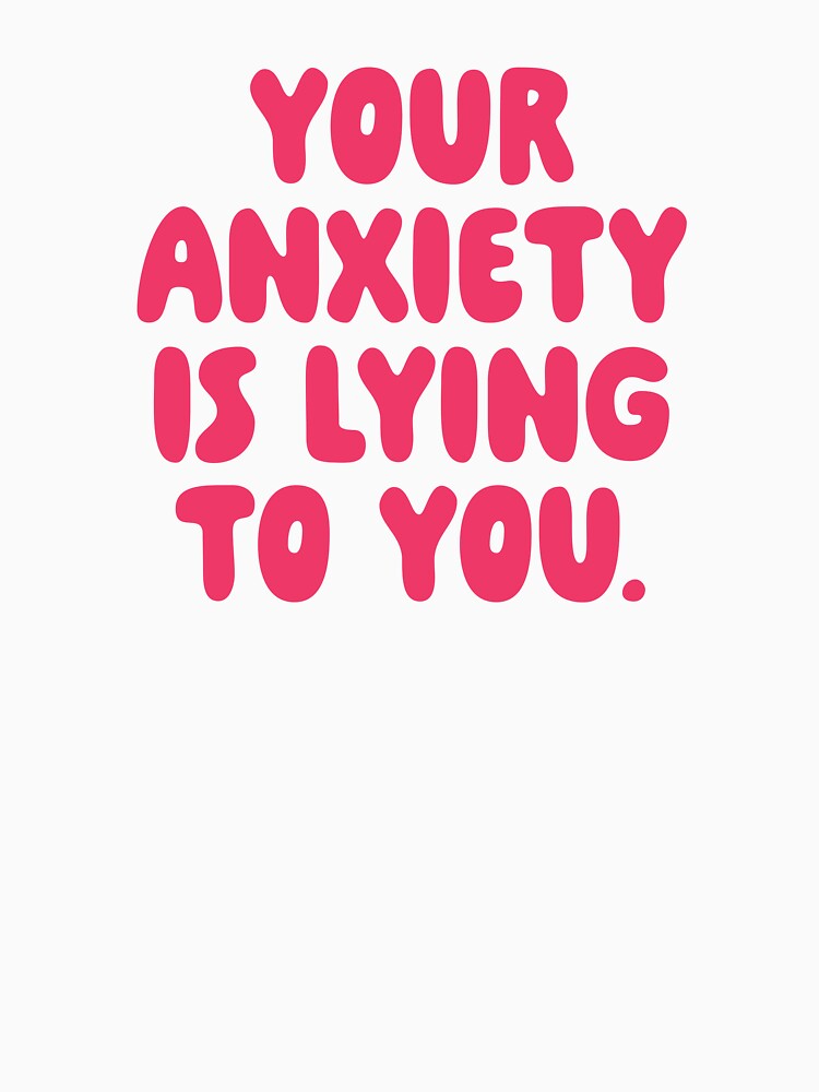 Your Anxiety Is Lying To You - Hibiscus by sillyjess