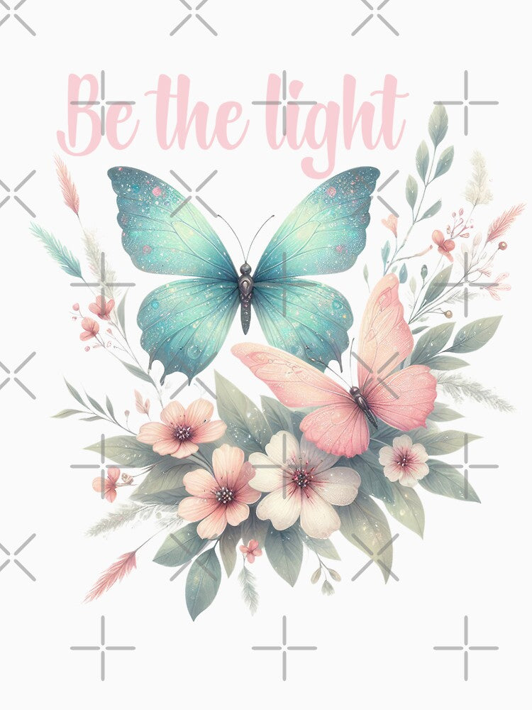 BE THE LIGHT, FLORAL BUTTERFLY MENTAL HEALTH QUOTES, SELF LOVE QUOTES by PRINYOS