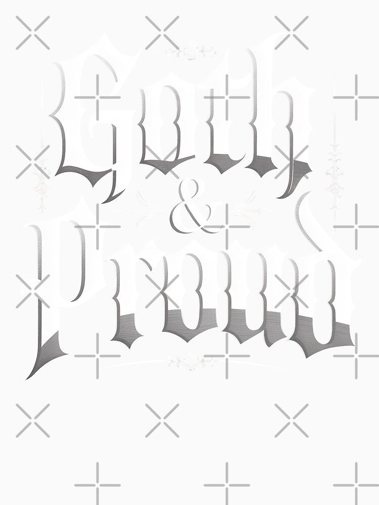 Goth and Proud Gothic Pride Gift for Goth Lovers by Say It With Ink