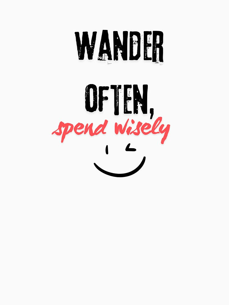 Wander Often, Spend Wisely by Zoaluxe