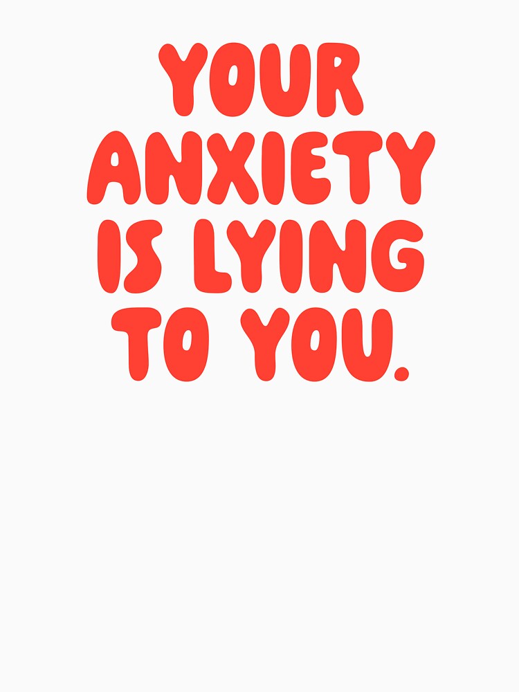 Your Anxiety Is Lying To You - Tomato by sillyjess