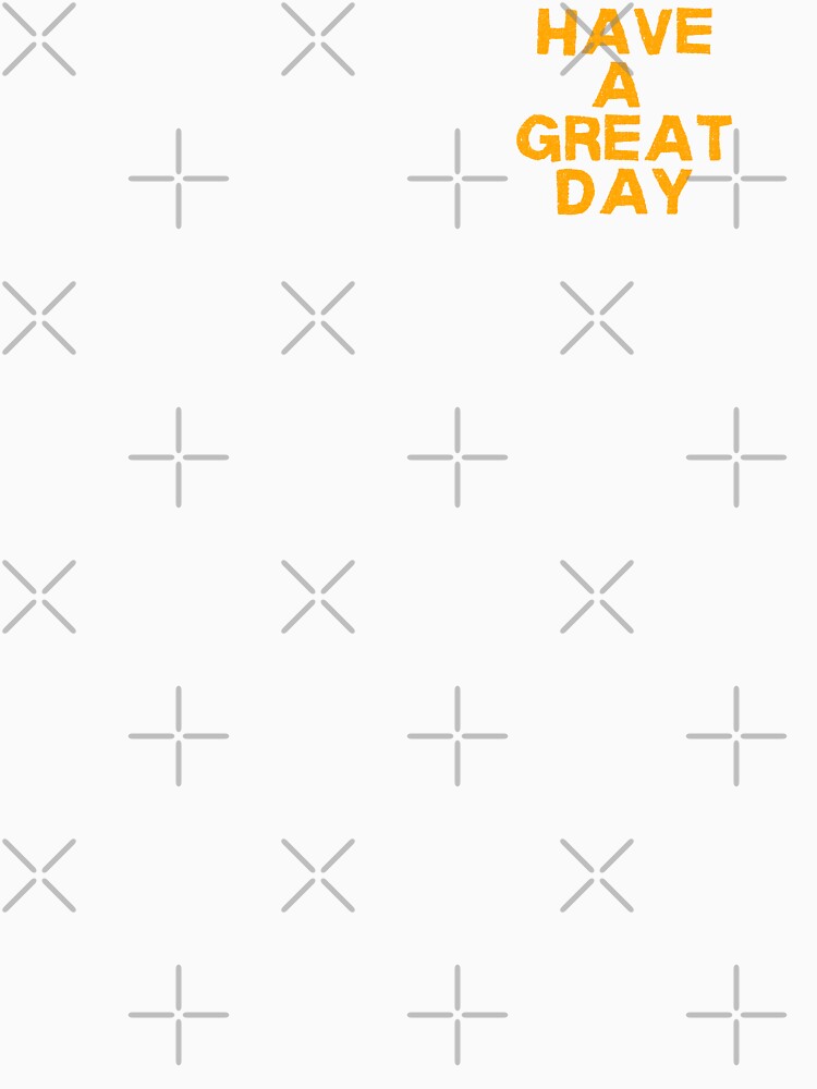 Have A Great Day by Joel Hines