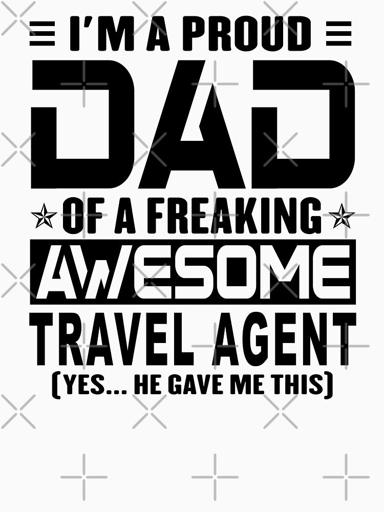I’m A Proud Dad Of A Freaking Awesome travel agent, Funny Dad Shirt, Dad Of travel agent Shirt, Dad Gifts, Christmas Gifts For Dad by xlnv